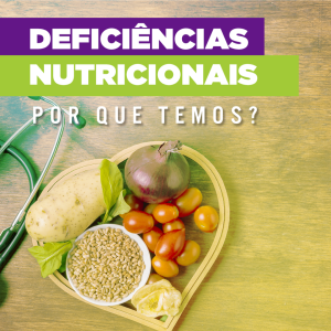 deficiencias-nutricionais-–-por-que-temos?￼